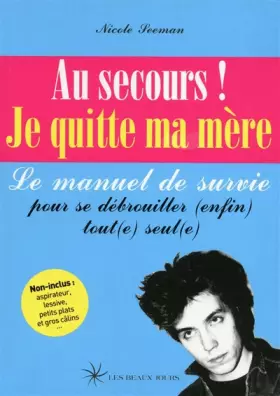 Couverture du produit · Au secours ! Je quitte ma mère
