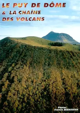 Couverture du produit · Le puy de dome et la chaine des volcans