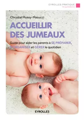 Couverture du produit · Accueillir des jumeaux: Guide pour aider les parents à se préparer, s'organiser et gérer le quotidien.