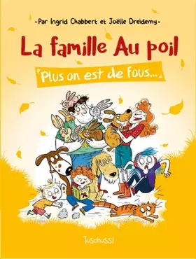 Couverture du produit · La famille Au poil (T2) : Plus on est de fous... - Lecture BD jeunesse humour animaux - Dès 7 ans (2)