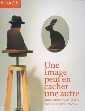 Couverture du produit · Une image peut en cacher une autre: Arcimboldo, Dali, Raetz