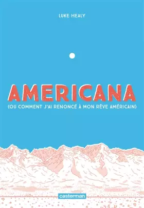 Couverture du produit · Americana: (ou comment j'ai renoncé à mon rêve américain)