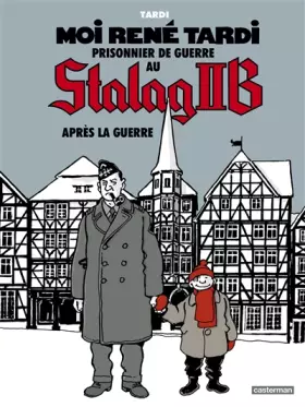 Couverture du produit · Moi René Tardi, prisonnier de guerre au Stalag IIB, Tome 3 :
