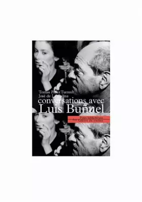 Couverture du produit · Conversations Avec Luis Bunuel: Il est Dangereux de Se Pencher Au-Dedans