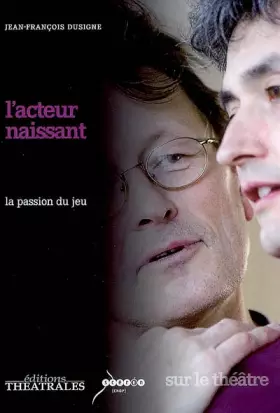 Couverture du produit · L'acteur naissant : La passion du jeu