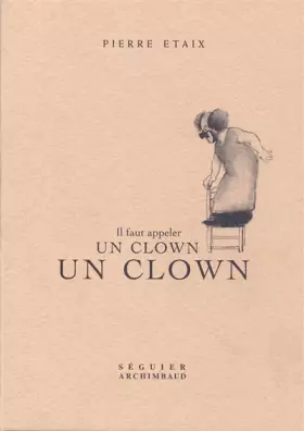 Couverture du produit · Il faut appeler un clown un clown