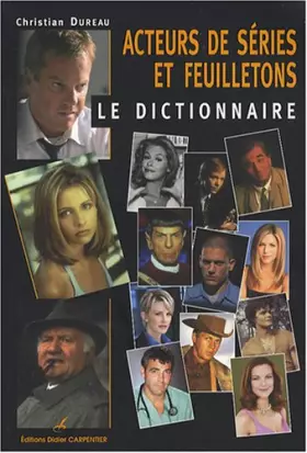 Couverture du produit · Acteurs de séries et de feuilletons : Le dictionnaire