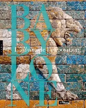 Couverture du produit · Babylone : L'album de l'exposition