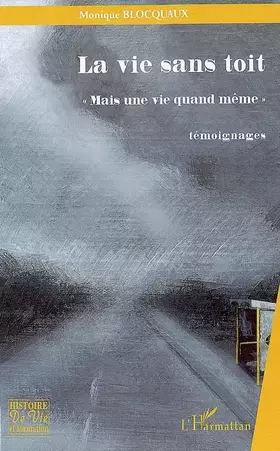 Couverture du produit · La vie sans toit: Mais une vie quand même" Témoignages"