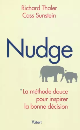 Couverture du produit · Nudge: Émotions, habitudes, comportements : comment inspirer les bonnes décisions - Le best-seller du Prix Nobel d’économie 201