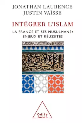 Couverture du produit · Intégrer L'Islam - La France , ses musulmans : Enjeux et réussites