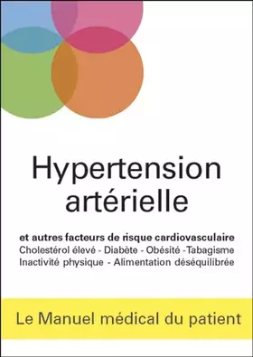 Couverture du produit · Hypertension artérielle et autres facteurs de risque cardiovasculaire: Cholestérol élevé - Diabète - Obésité - Tabagisme - Inac