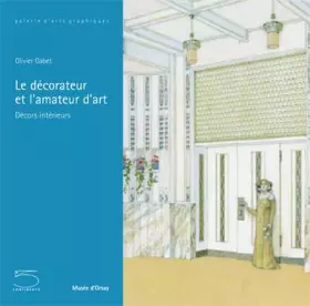 Couverture du produit · Le décorateur et l'amateur d'art : Décors intérieurs