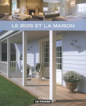 Couverture du produit · Le Bois et la Maison