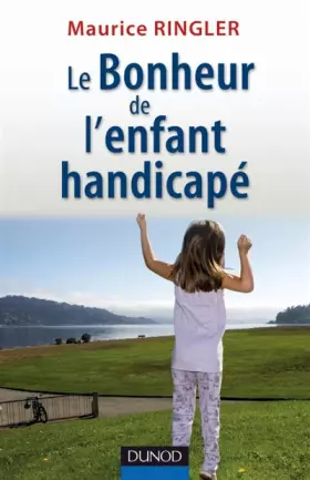 Couverture du produit · Le bonheur de l'enfant handicapé