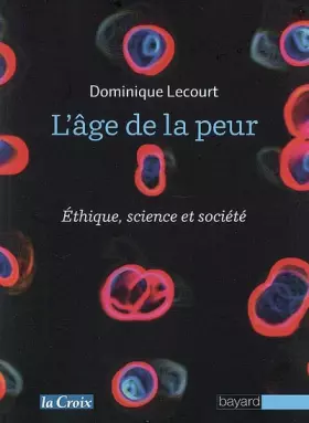 Couverture du produit · L'âge de la peur : Science, éthique et société