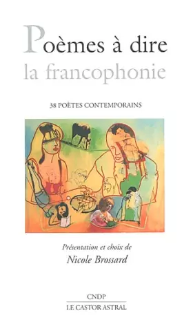 Couverture du produit · Poèmes à dire : La Francophonie : 38 poètes contemporains