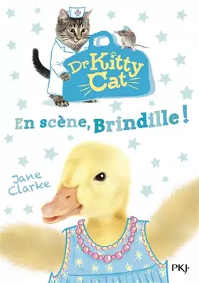 Couverture du produit · Docteur Kitty Cat - tome 04 : En scène, Brindille !