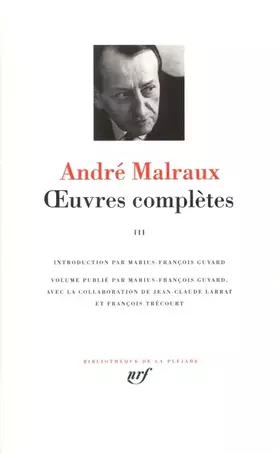 Couverture du produit · Malraux : Oeuvres complètes, tome 3
