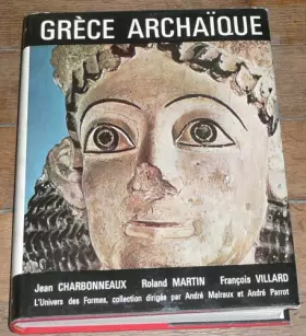 Couverture du produit · Grece archaique. 620-480 avant j.-c. . collection l'univers des formes