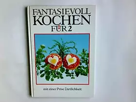 Couverture du produit · Fantasievoll kochen für 2 - mit einer Prise Zärtlichkeit