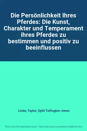 Couverture du produit · Die Persönlichkeit Ihres Pferdes: Die Kunst, Charakter und Temperament ihres Pferdes zu bestimmen und positiv zu beeinflussen