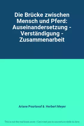 Couverture du produit · Die Brücke zwischen Mensch und Pferd: Auseinandersetzung - Verständigung - Zusammenarbeit
