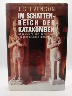 Couverture du produit · Im Schattenreich der Katakomben. Geschichte und Bedeutung frühchristlicher Grabstätten