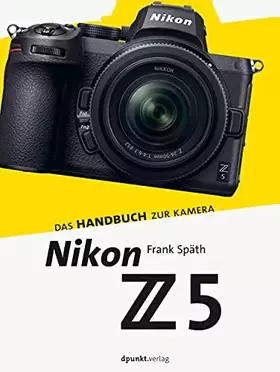 Couverture du produit · Nikon Z 5: Das Handbuch zur Kamera (dpunkt.kamerabuch)