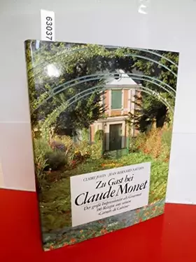 Couverture du produit · Zu Gast bei Claude Monet: Der große Impressionist als Gourmet. 180 Originalrezepte aus seinen Carnets de Cuisine