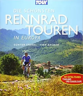 Couverture du produit · Die schönsten Rennradtouren in Europa: Mit Extra-Touren Thailand und Guadeloupe