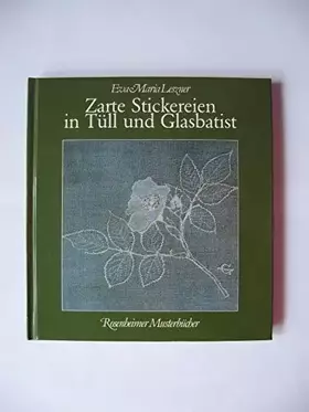Couverture du produit · Zarte Stickereien in Tüll und Glasbatist