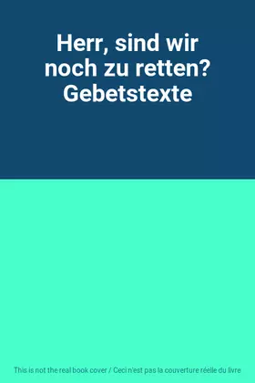 Couverture du produit · Herr, sind wir noch zu retten? Gebetstexte