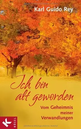 Couverture du produit · Ich bin alt geworden: Vom Geheimnis meiner Verwandlungen