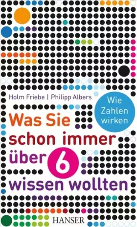 Couverture du produit · Was Sie schon immer über 6 wissen wollten: Wie Zahlen wirken