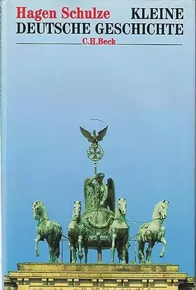 Couverture du produit · Kleine deutsche Geschichte: Mit Bildern aus dem Deutschen Historischen Museum