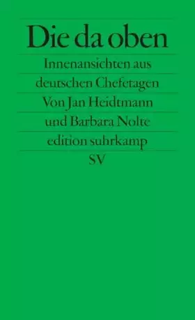 Couverture du produit · Die da oben: Innenansichten aus deutschen Chefetagen (edition suhrkamp)