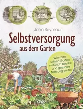 Couverture du produit · Selbstversorgung aus dem Garten: Wie man seinen Garten natürlich bestellt und gesunde Nahrung erntet