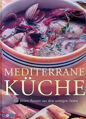 Couverture du produit · Mediterrane Küche: Die besten Rezepte aus dem sonnigen Süden (monte von DUMONT)