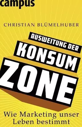 Couverture du produit · Ausweitung der Konsumzone: Wie Marketing unser Leben bestimmt