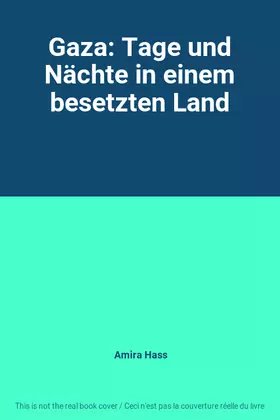Couverture du produit · Gaza: Tage und Nächte in einem besetzten Land