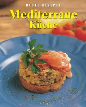Couverture du produit · Mediterrane Küche. Beste Rezepte