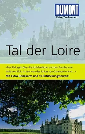 Couverture du produit · DuMont Reise-Taschenbuch Reiseführer Tal der Loire: Mit 10 Entdeckungstouren