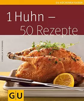 Couverture du produit · 1 Huhn - 50 Rezepte