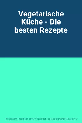 Couverture du produit · Vegetarische Küche - Die besten Rezepte