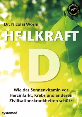 Couverture du produit · Heilkraft D: Wie das Sonnenvitamin vor Herzinfarkt, Krebs und anderen Krankheiten schützt