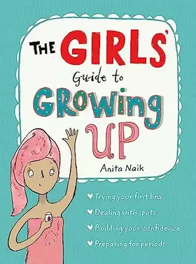 Couverture du produit · The Girls' Guide to Growing Up: the best-selling puberty guide for girls