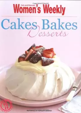 Couverture du produit · Cakes, Bakes + Desserts ( " Australian Women's Weekly " )
