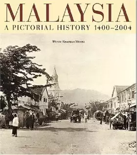 Couverture du produit · Malaysia:A Pictorial History 1400 - 2004