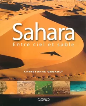 Couverture du produit · SAHARA ENTRE CIEL ET SABLE
